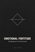 Emotional Fortirude: The Blueprint for Self-Control