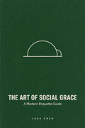 The Art of Social Grace: A Modern Etiquette Guide