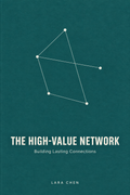 The High-Value Network: Building Lasting Connections